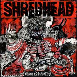Shredhead : Death Is Righteous